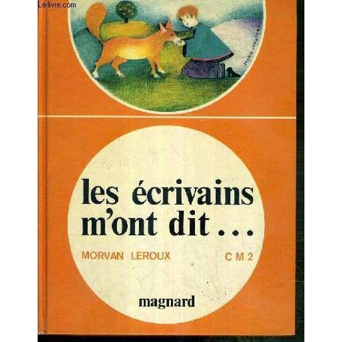 Les Ecrivains M'ont Dit... Cm2 - Classe De 7e