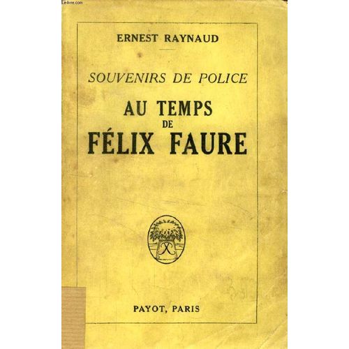 Au Temps De Felix Faure (Souvenirs De Police)