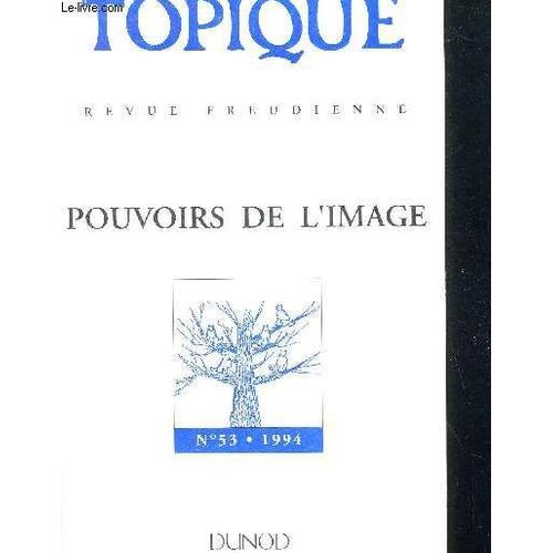 Topique - Revue Freudienne - Pouvoirs De L Image- N°53 - 1994 -  Pouvoirs De L Image - Dossier Psychanalyse Et Cinema