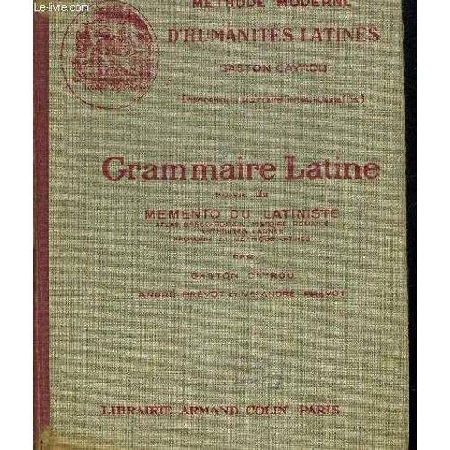 Grammaire Latine - Suivie Du Memento Du Latiniste - Methode Moderne