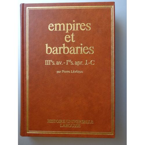 Empires Et Barbaries Iiième Siècle Avant Au Ier Siècle Après J.C.