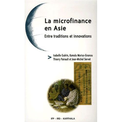 La Microfinance En Asie - Entre Traditions Et Innovations