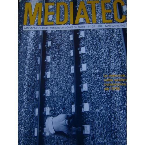 Médiatec Magazine N° 28 (Mémoire Réseau & Culture Du Monde Du Travail) 1993