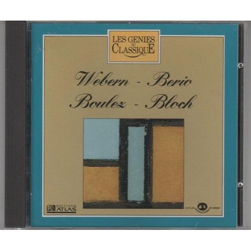 Les Genies Du Classiques Webern Berio Boulez Bloch