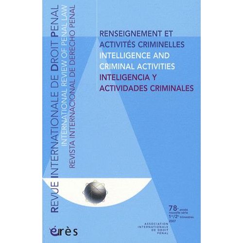 Revue Internationale De Droit Pénal 1er/2e Trimestres 2007 - Renseignements Et Activités Criminelles