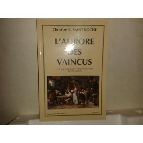 L'aurore Des Vaincus-Un Pan D'histoire De La Vie Des Trabucayres En Pays Catalan