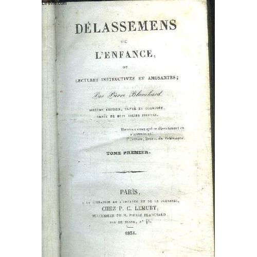 Delassemens De L'enfance Ou Lectures Instructives Et Amusantes - Tome Premier