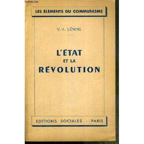 L' Etat Et La Revolution / Les Elements Du Communisme