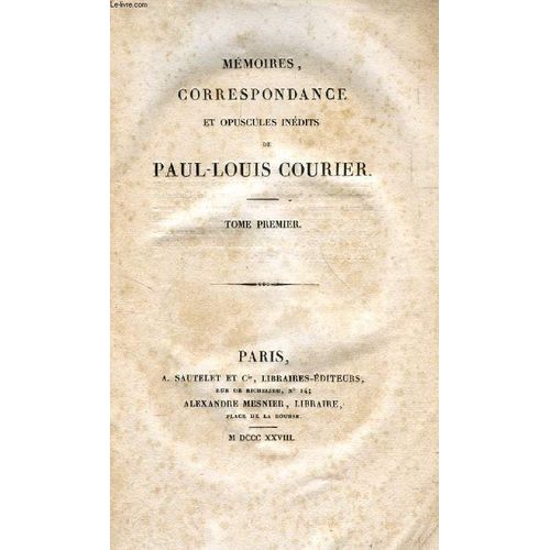 Memoires, Correspondance Et Opuscules Inedits De Paul-Louis Courier, 2 Tomes