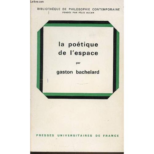 La Poetique De L'espace - Bibliotheque De Philosophie Contemporaine.