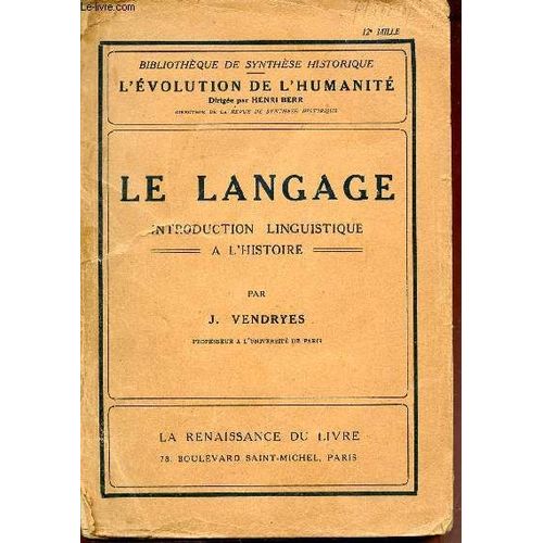 Le Langage - Introduction Linguistique A L'histoire - Bibliotheque De Synthese Historique - L'evolution Humanite.