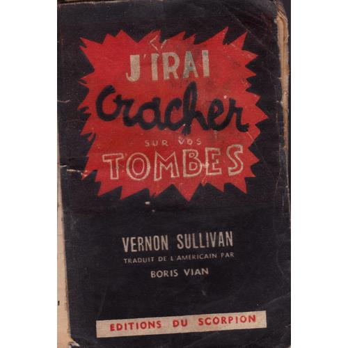 J'irai Cracher Sur Vos Tombes Édition Du Scorpion 1946  Vernon Sullivan