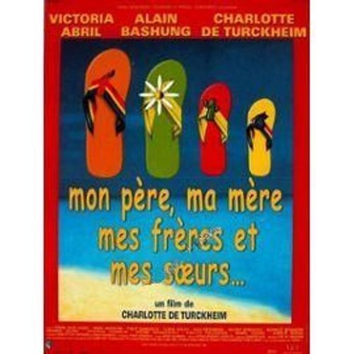 Mon Père, Ma Mère Mes Frères Et Mes Soeurs - Affiche Originale De Cinéma - Format 40x60 Cm - Un Film De Charlotte De Turckheim Avec Victoria Abril, Alain Bashung, Philippe Giangreco, Marc André - 1998