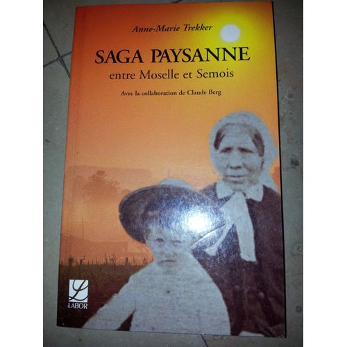 Saga Paysanne Entre Moselle Et Semois.