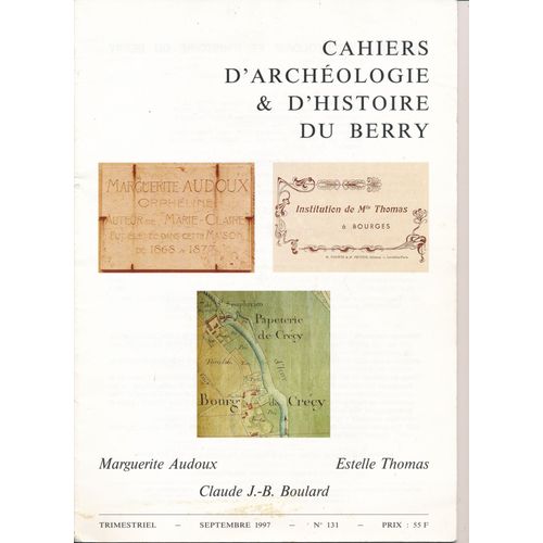 Cahiers D'archeologie Et D'histoire Du Berry 131 - Marguerite Audoux - Estelle Thomas - Boulard