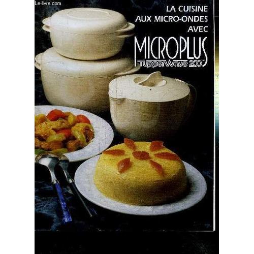 Cuisine saveur au micro-ondes : Avec Microplus by Tupperware