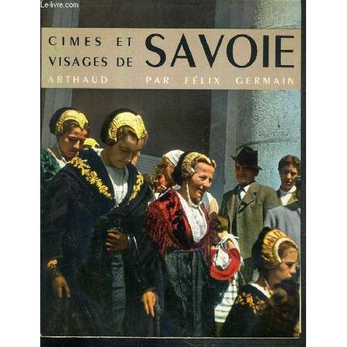 Cimes Et Visages De Savoie