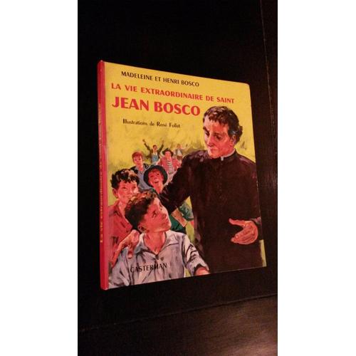 La Vie Extraordinaire De Saint Jean Bosco