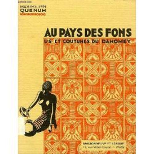 Au Pays Des Fons, Us Et Coutumes Du Dahomey