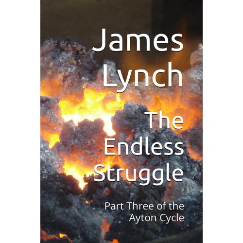 The Endless Struggle: Part Three Of The Ayton Cycle