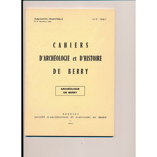 Cahiers D'archéologie Et D'histoire Du Berry (N°47)
