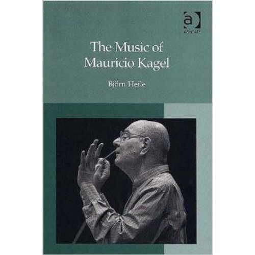 The Music Of Mauricio Kagel