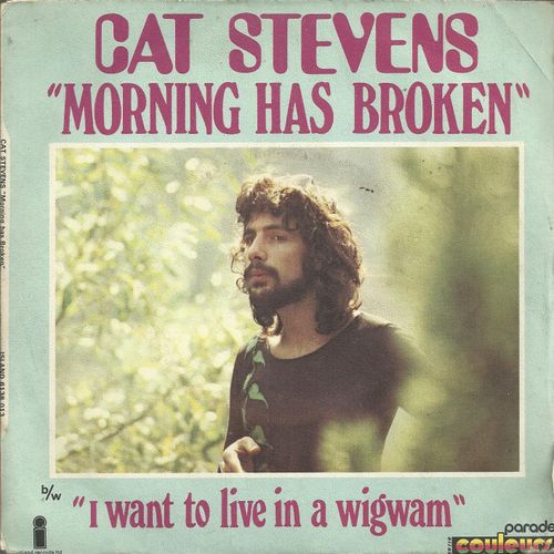 Morning Has Broken (Eleanor Farjeon / Cat Stevens) 3'15  /  I Want To Live In A Wigwam (Cat Stevens) 3'24