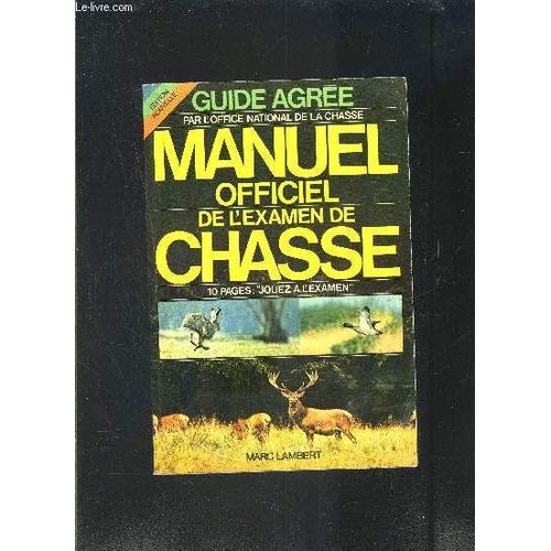 Manuel Officiel De L Examen De Chasse- Guide Agree Par L Office National De La Chasse- 10 Pages  Jouez A L Examen