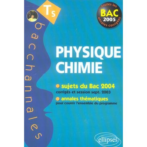 Physique Chimie Tle S : Enseignement Obligatoire Et De Spécialité - Bac 2005