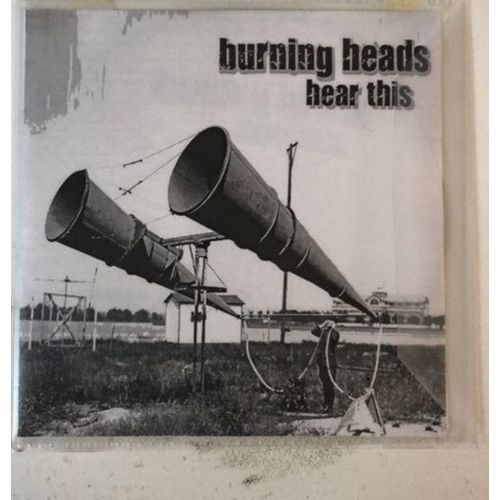 Burning Heads – Hear This....