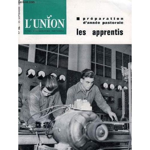 L'union, Revue D'information Pastorale, N° 16, Sept. 1964 (Sommaire: Serge Mallet: « La Nouvelle Classe Ouvrière ». En Reliant La Lecture De Ce Livre À Celle De « Une Nouvelle Classe ...