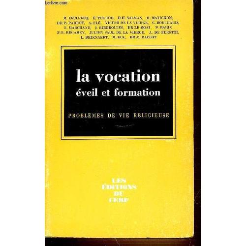 La Vocation Eveil Et Formation : Problemes De Vie Religieuse.