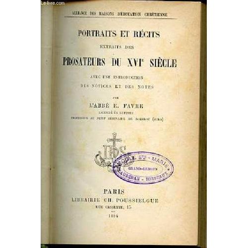 Portraits Et Recits - Extraits Des Prosateurs Du Xvi Eme Siecle. Alliance Des Maisons D'education Chretienne.