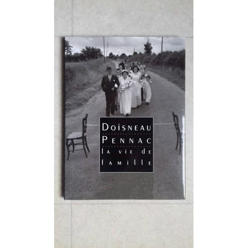 Doisneau -Pennac , La Vie De Famille, France Loisirs