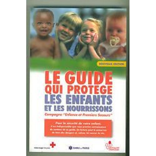 Le Guide Qui Protège Les Enfants Et Les Nourrissons - Édition 2010