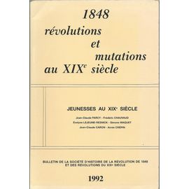 1848. Révolutions Et Mutations Au Xixe Siècle. Jeunesses Au Xixe Siècle