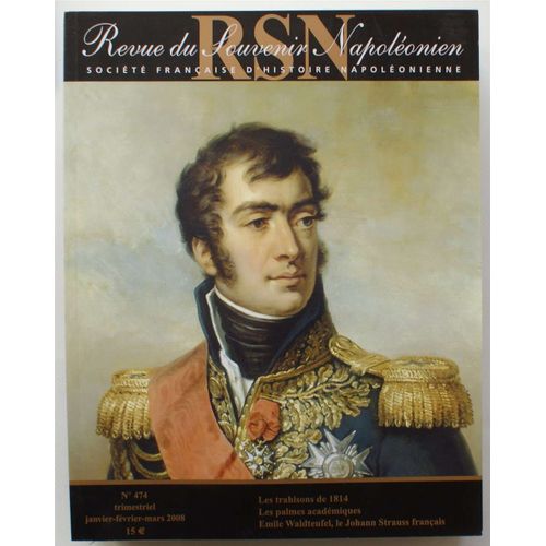 Revue Du Souvenir Napoléonien - Numéro 474 De Janvier-Février-Mars 2008