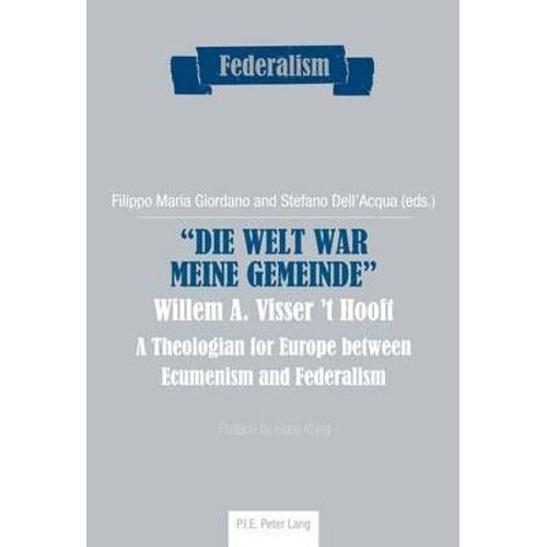 'die Welt War Meine Gemeinde'.  Willem A. Visser 't Hooft