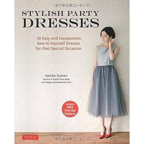 Stylish Party Dresses: 26 Easy And Inexpensive Sew-It-Yourself Dresses For That Special Occasion