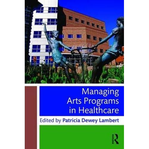 Managing Arts Programs In Healthcare