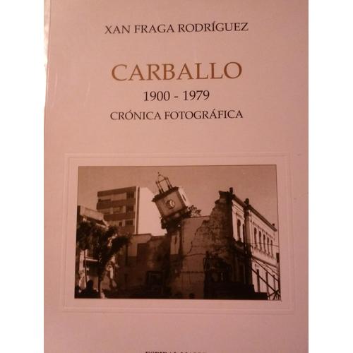 Carballo,1900-1979 : Cronica Fotografica