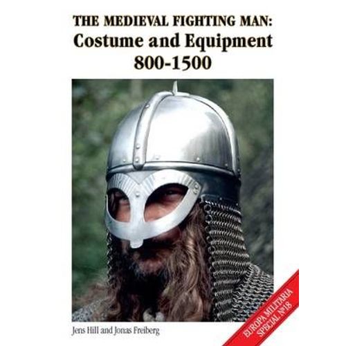 The Medieval Fighting Man - Europa Militaria Special No. 18