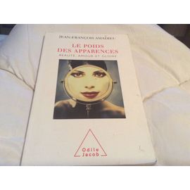 Poids  Des Apparences (Le): Beauté, Amour Et Gloire  Jean-François Amadieu Odile Jacob,Mars 2002