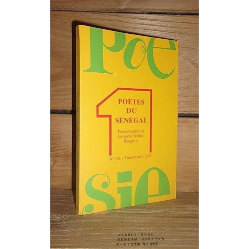 Poesie I - N°131 - Poètes Du Sénégal : Présentation De Léopold Sédar Senghor