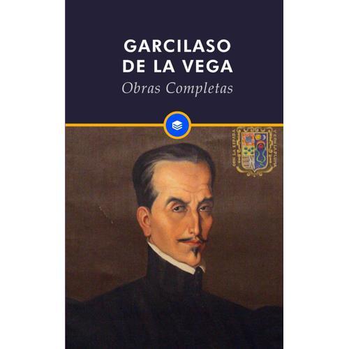 Obras Completas De Garcilaso De La Vega