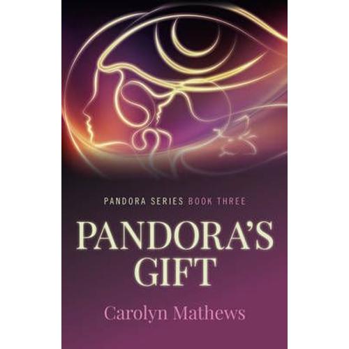 Pandora's Gift: Pandora Series - Book Three