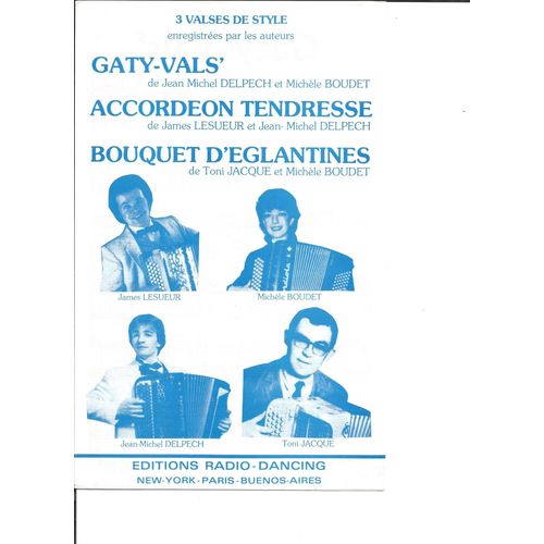 Accordeon Tendresse + Bouquet D'eglantines+Gaty-Vals'