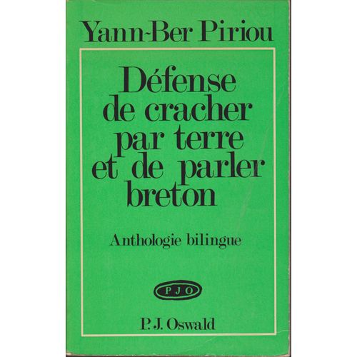 Défense De Cracher Par Terre Et De Parler Breton.Anthologie Bilingue.Yann-Ber Piriou. P.J.Oswald