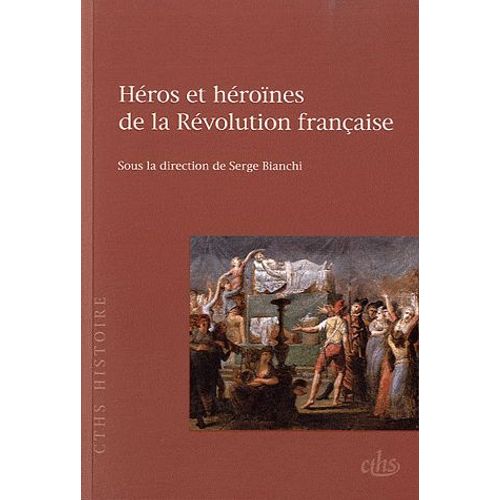 Héros Et Héroïnes De La Révolution Française
