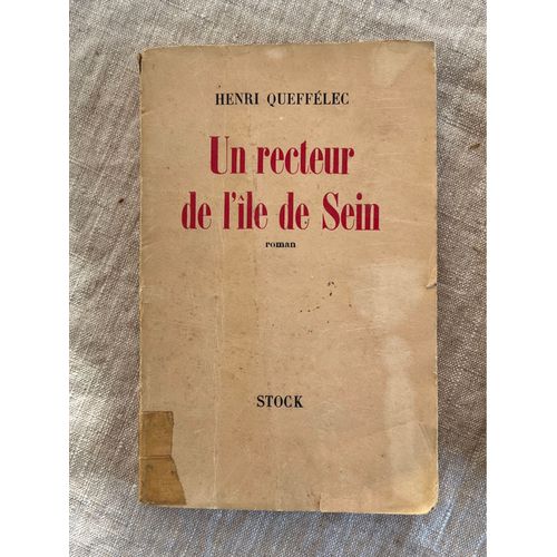 Henri Queffelec. Un Recteur De L’Île De Sein . Roman, Édition Stock, Paris  1945.